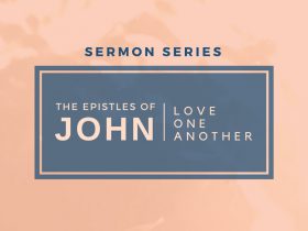 The Epistles of John - Love One Another